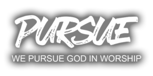 We pursue God in worship